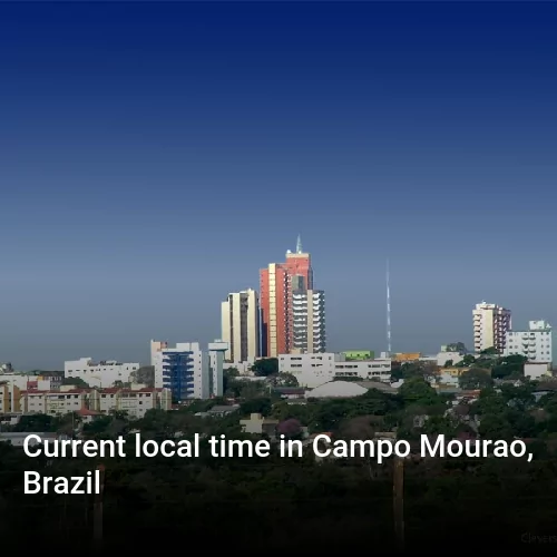 Current local time in Campo Mourao, Brazil