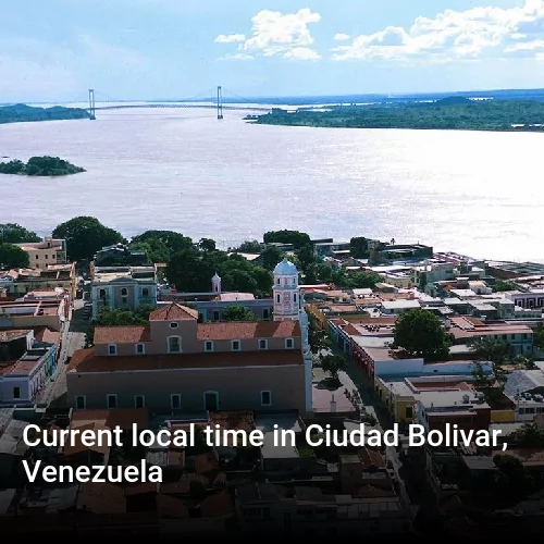 Current local time in Ciudad Bolivar, Venezuela