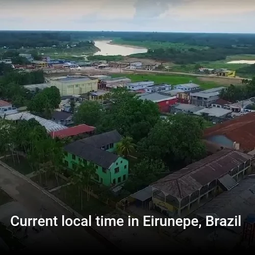 Current local time in Eirunepe, Brazil
