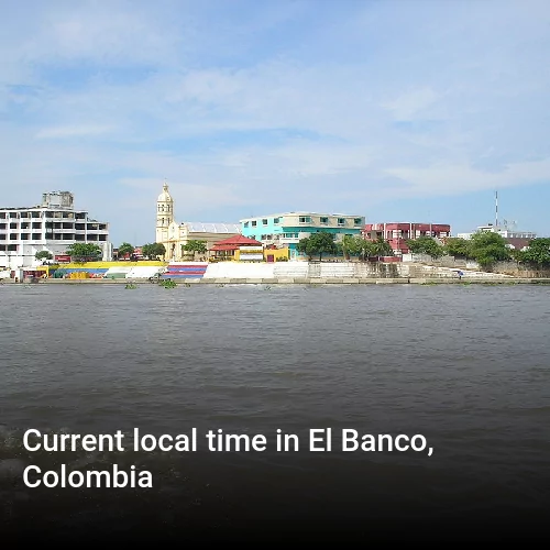 Current local time in El Banco, Colombia
