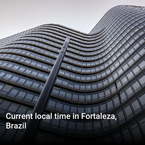 Current local time in Fortaleza, Brazil