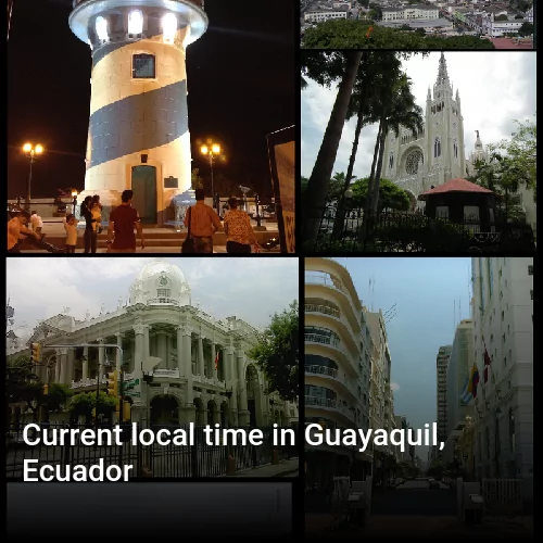 Current local time in Guayaquil, Ecuador