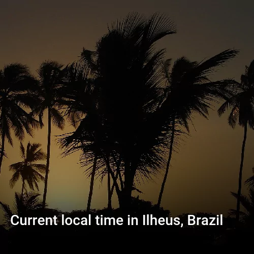 Current local time in Ilheus, Brazil