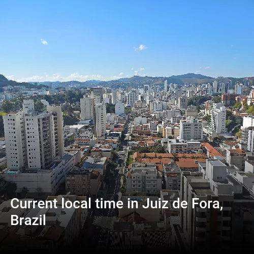 Current local time in Juiz de Fora, Brazil