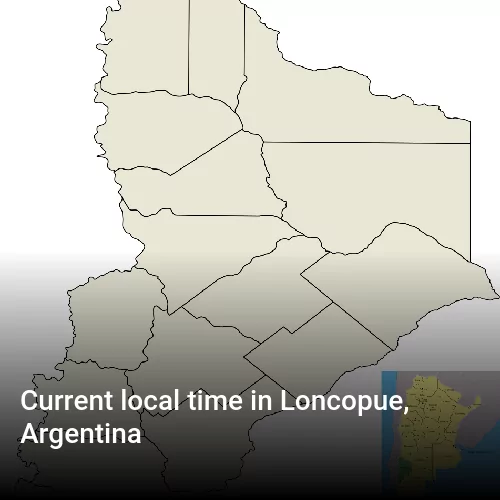 Current local time in Loncopue, Argentina