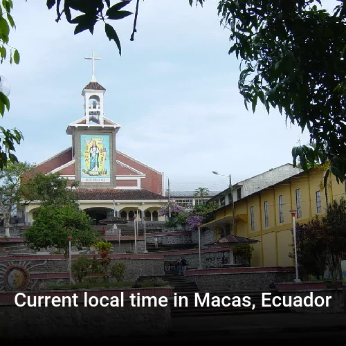 Current local time in Macas, Ecuador