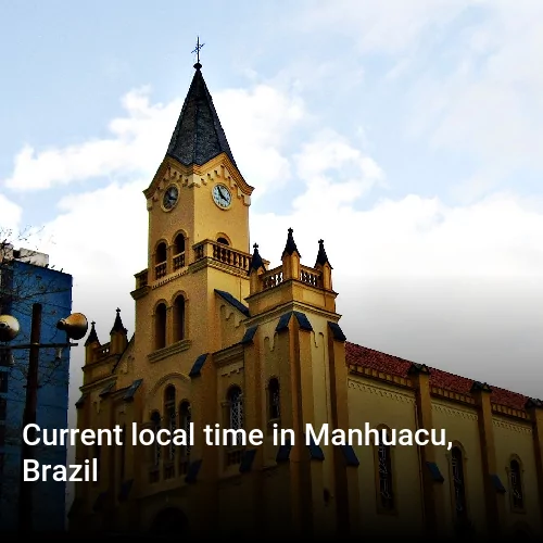 Current local time in Manhuacu, Brazil