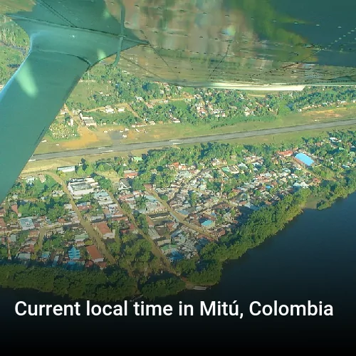 Current local time in Mitú, Colombia