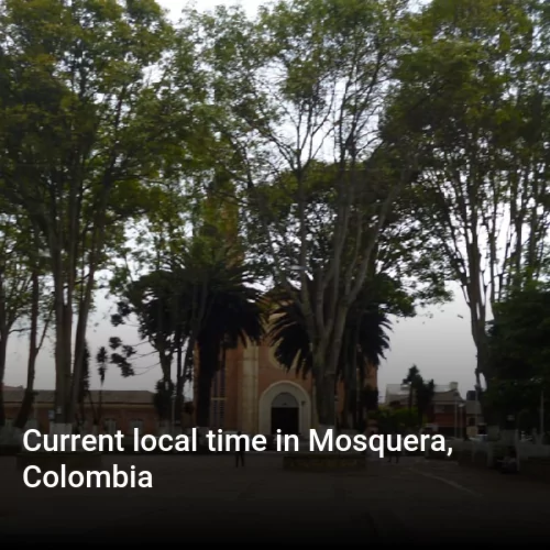 Current local time in Mosquera, Colombia