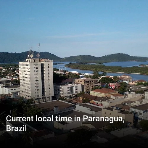 Current local time in Paranagua, Brazil