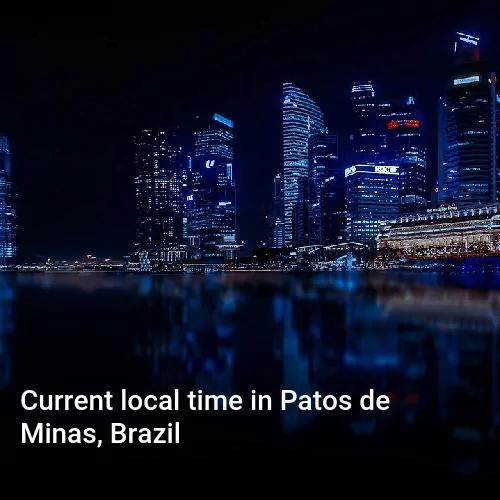Current local time in Patos de Minas, Brazil