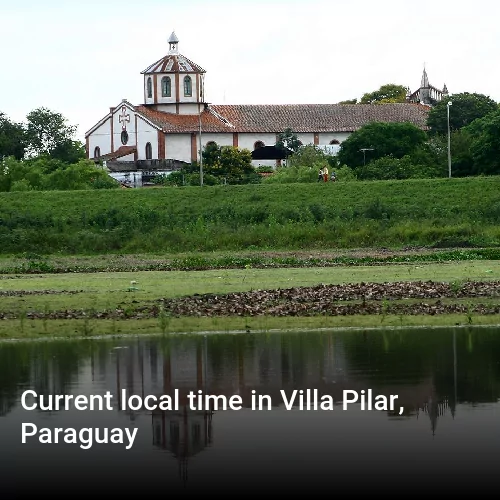 Current local time in Villa Pilar, Paraguay