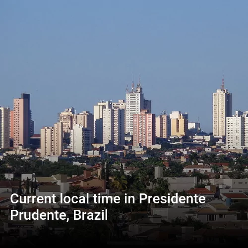 Current local time in Presidente Prudente, Brazil
