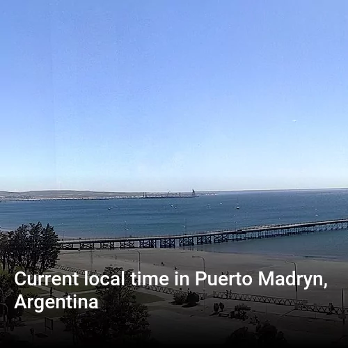 Current local time in Puerto Madryn, Argentina