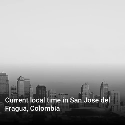 Current local time in San Jose del Fragua, Colombia