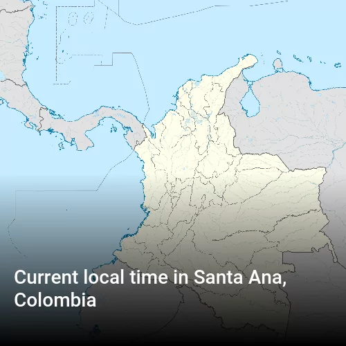 Current local time in Santa Ana, Colombia