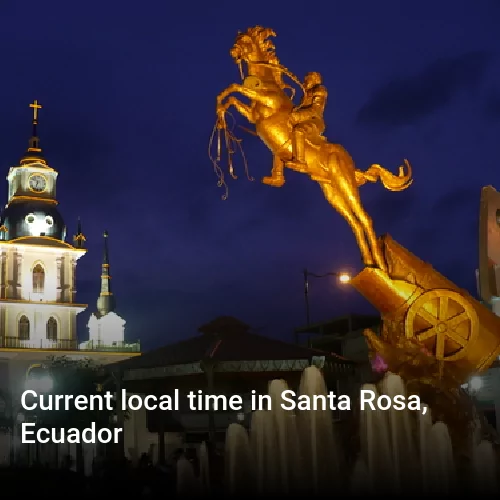 Current local time in Santa Rosa, Ecuador