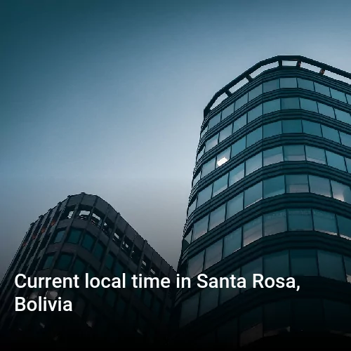 Current local time in Santa Rosa, Bolivia