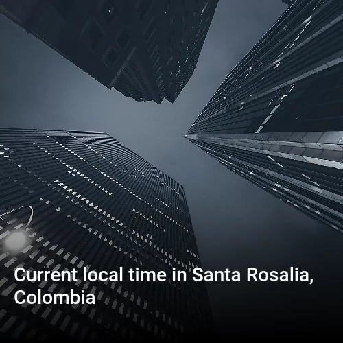 Current local time in Santa Rosalia, Colombia
