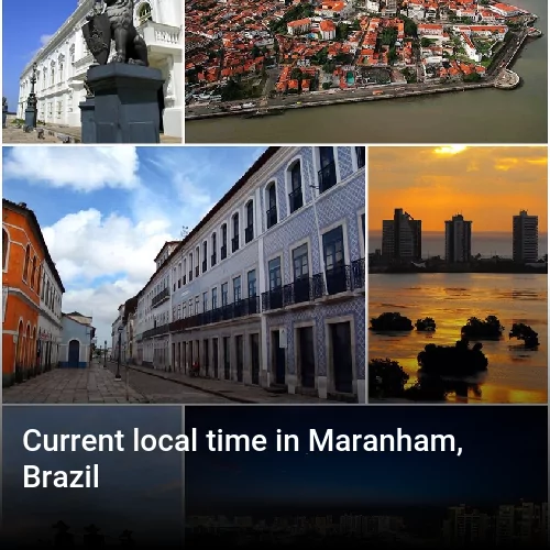 Current local time in Maranham, Brazil