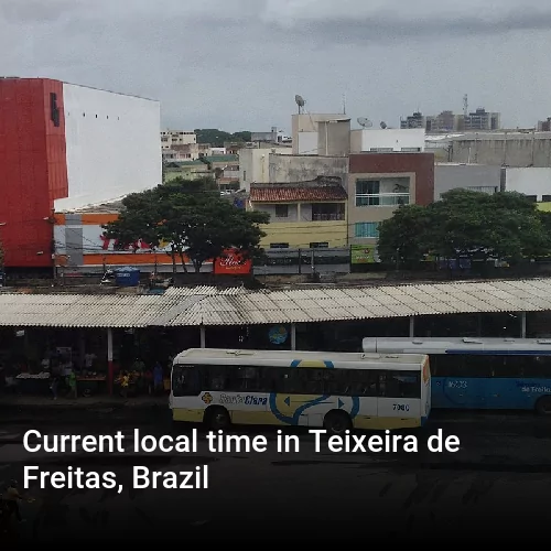 Current local time in Teixeira de Freitas, Brazil