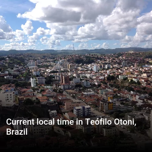 Current local time in Teófilo Otoni, Brazil