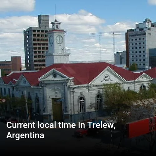 Current local time in Trelew, Argentina