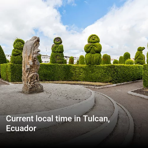 Current local time in Tulcan, Ecuador
