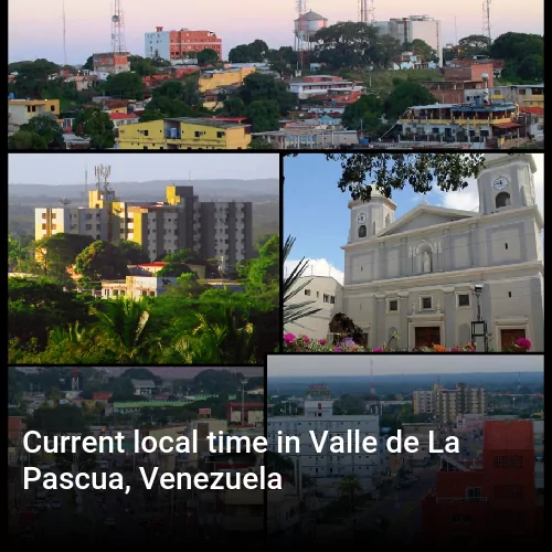 Current local time in Valle de La Pascua, Venezuela