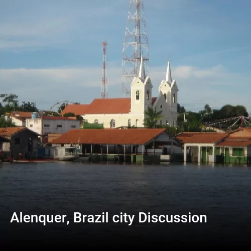 Alenquer, Brazil city Discussion
