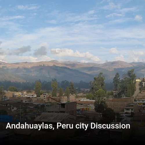 Andahuaylas, Peru city Discussion