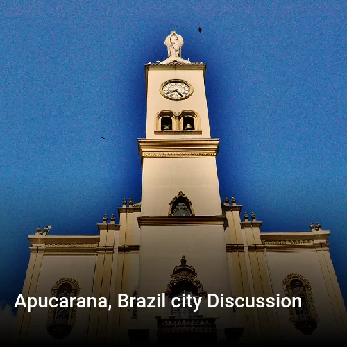 Apucarana, Brazil city Discussion