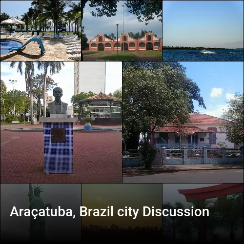 Araçatuba, Brazil city Discussion