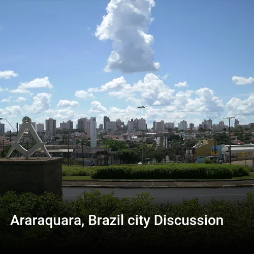 Araraquara, Brazil city Discussion