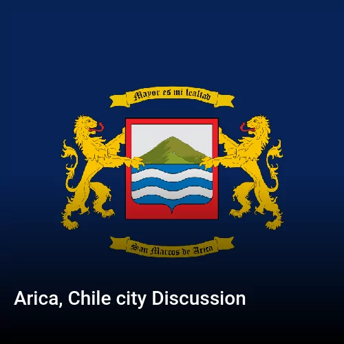 Arica, Chile city Discussion