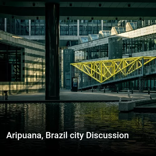 Aripuana, Brazil city Discussion
