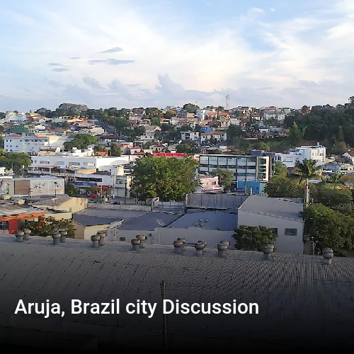 Aruja, Brazil city Discussion
