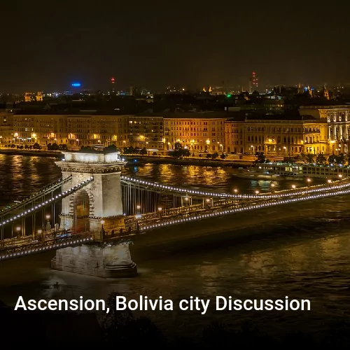 Ascension, Bolivia city Discussion
