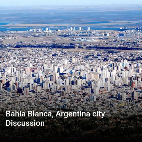 Bahia Blanca, Argentina city Discussion