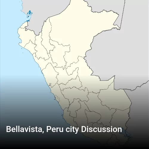 Bellavista, Peru city Discussion