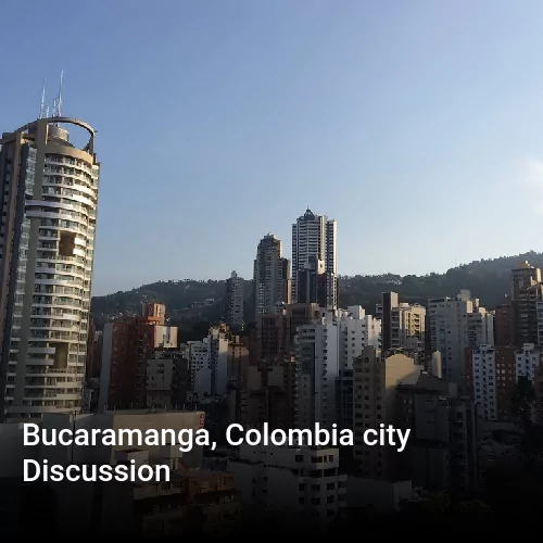 Bucaramanga, Colombia city Discussion