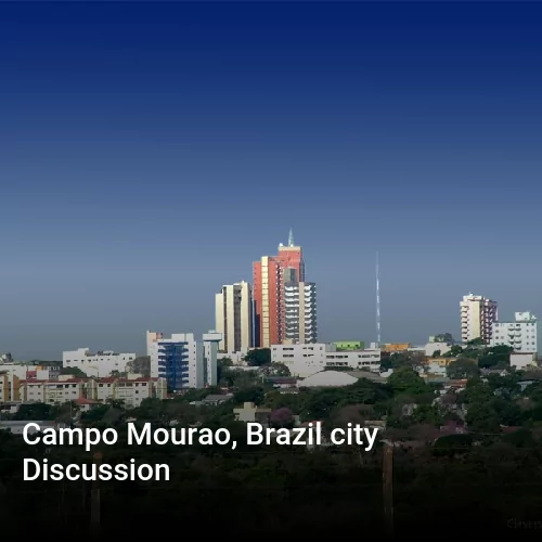 Campo Mourao, Brazil city Discussion