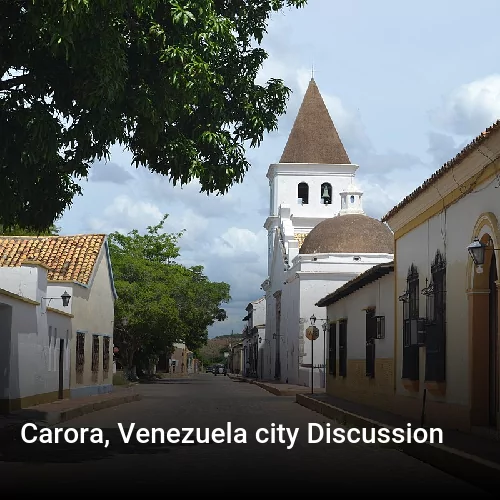 Carora, Venezuela city Discussion