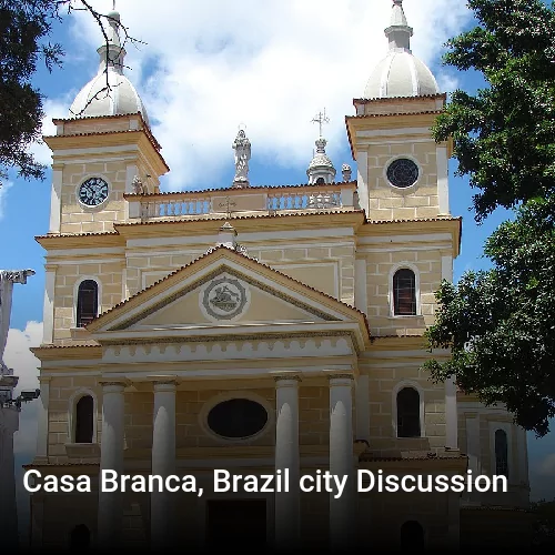 Casa Branca, Brazil city Discussion