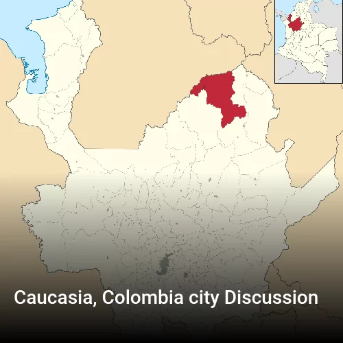 Caucasia, Colombia city Discussion