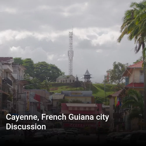 Cayenne, French Guiana city Discussion