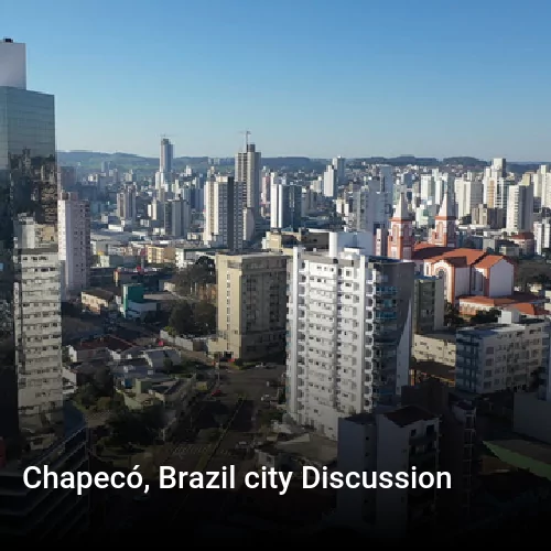 Chapecó, Brazil city Discussion