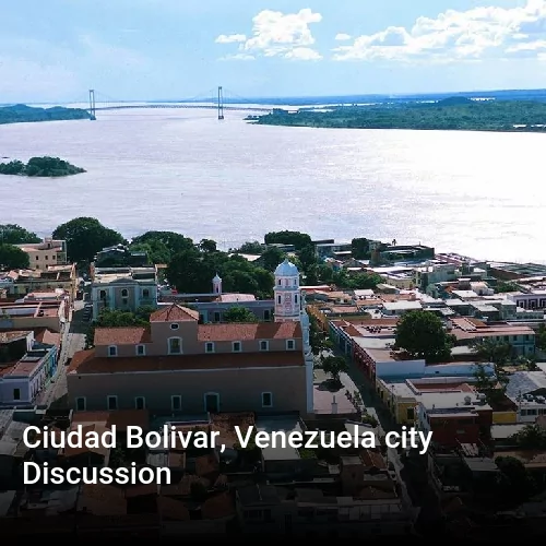 Ciudad Bolivar, Venezuela city Discussion