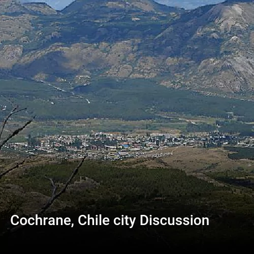 Cochrane, Chile city Discussion