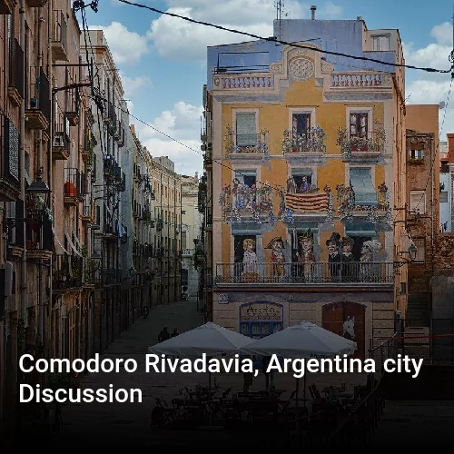 Comodoro Rivadavia, Argentina city Discussion